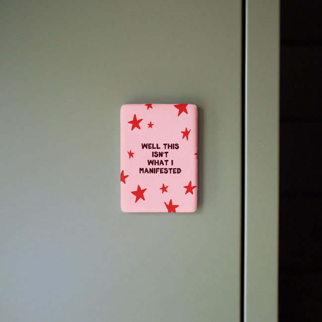 Well This Isn't What I Manifested | Ceramic Magnet: Plum