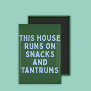 This House Runs On Snacks And Tantrums | Ceramic Magnet: Cornflower & Hunter Green
