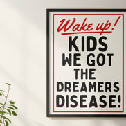 Wake up kids we got the dreamers disease retro style print: A3
