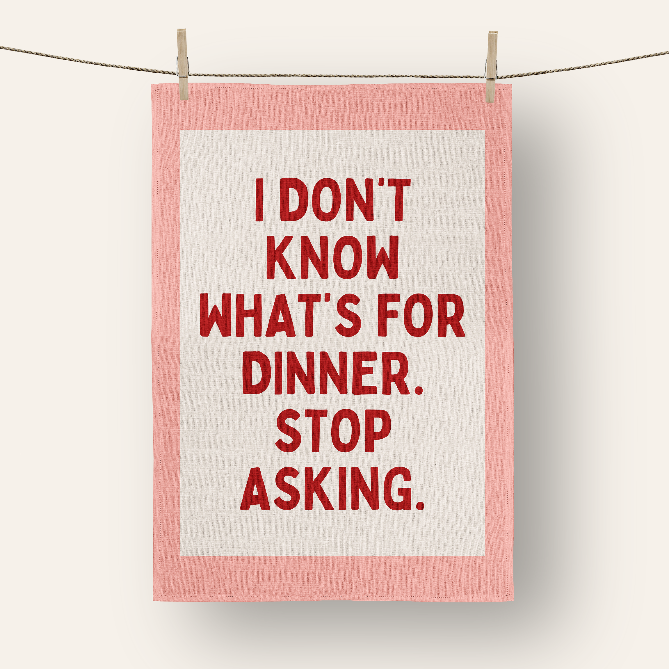 I Don't Know What's For Dinner. Stop Asking | Tea Towel: Red & Watermelon