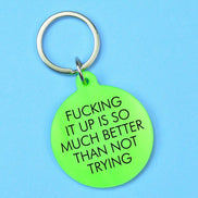 Fucking It Up Is So Much Better Than Not Trying Keytag
