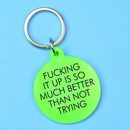 Fucking It Up Is So Much Better Than Not Trying Keytag