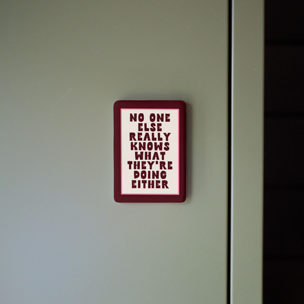 WISDOM & WONDER DESIGNS X MIND | No One Really Knows What They're Doing Anyway | Ceramic Magnet: Plum & Milkshake