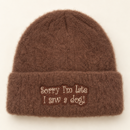 Sorry I’m Late I Saw A Dog Beanie