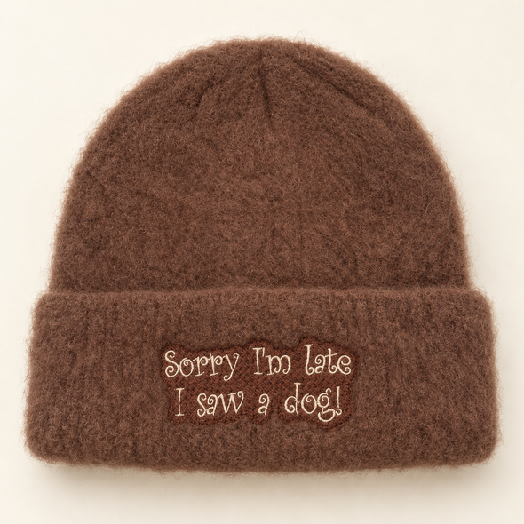 Sorry I’m Late I Saw A Dog Beanie