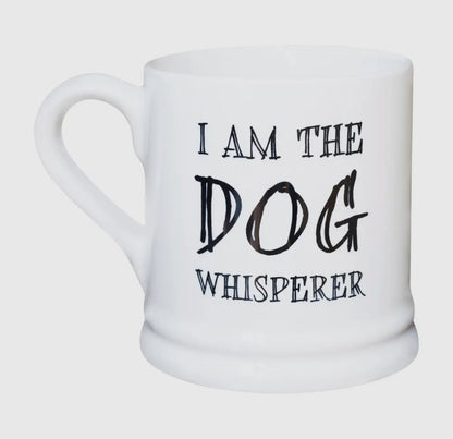 Slogan Mug - The Dog Whisperer Mug