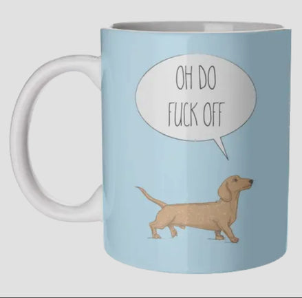 Mugs oh Do Fuck Off, Dachshund Style'