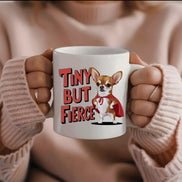 Funny Chihuahua Mug - Tiny But Fierce - Perfect Gift For Dog Lovers!