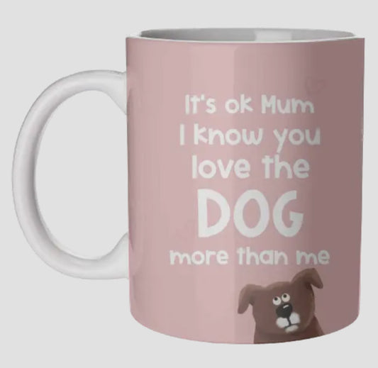 Mugs 'for Mum: Love the Dog More Than Me