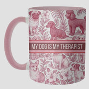 Mugs 'my Dog Is My Therapist'