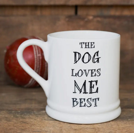 Slogan Mug - Dog Loves Me Best