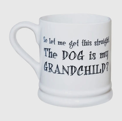 Slogan Mug - Dog Is My Grandchild