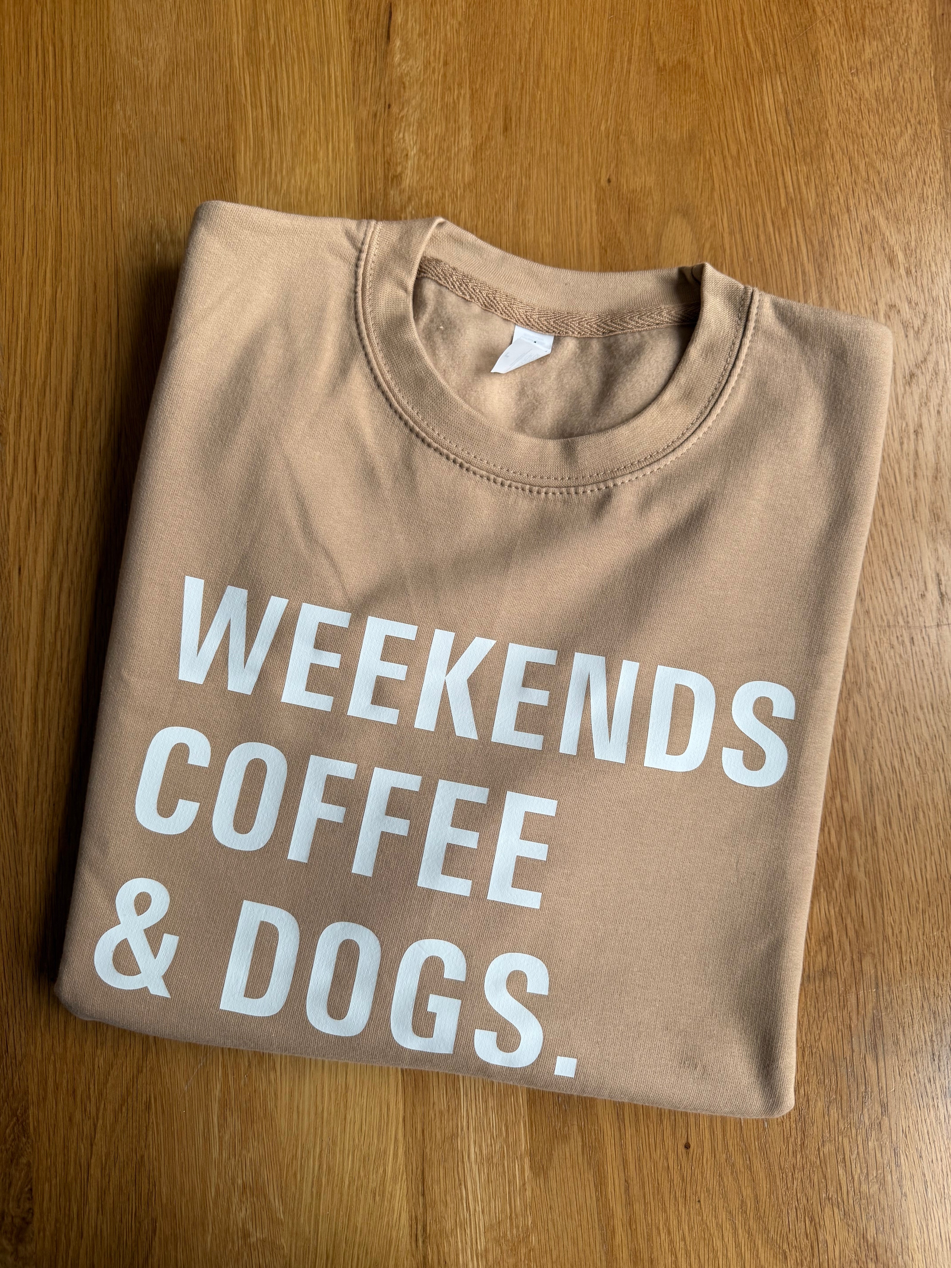 Slogan Jumper - Weekends. Coffee & Dogs.