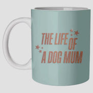 Mugs ‘showgirl Teal the Life of A Dog Mum