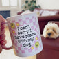 I Can’t Sorry I Have Plans With My Dog Ceramic Mug