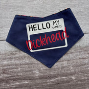 Hello My name is D*ckhead - Bandana