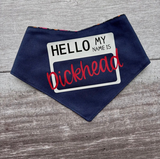 Hello My name is D*ckhead - Bandana