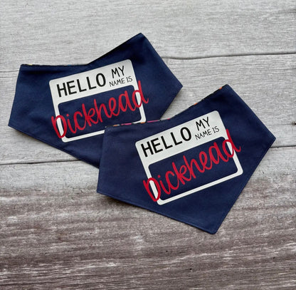 Hello My name is D*ckhead - Bandana