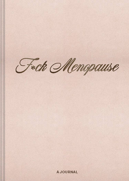 F*ck Menopause - A Journal (Diary or Journal)