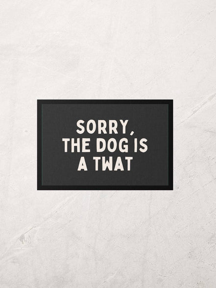 Sorry, The Dog Is A Twat | Cream and Charcoal | Indoor Door Mat: White