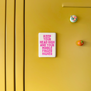 Keep Your Head High | Ceramic Magnet: Hot Pink