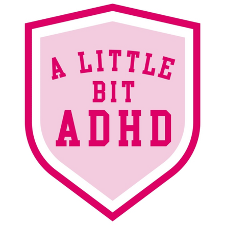 Die Cut Stickers 'A Little Bit ADHD': White Gloss Vinyl