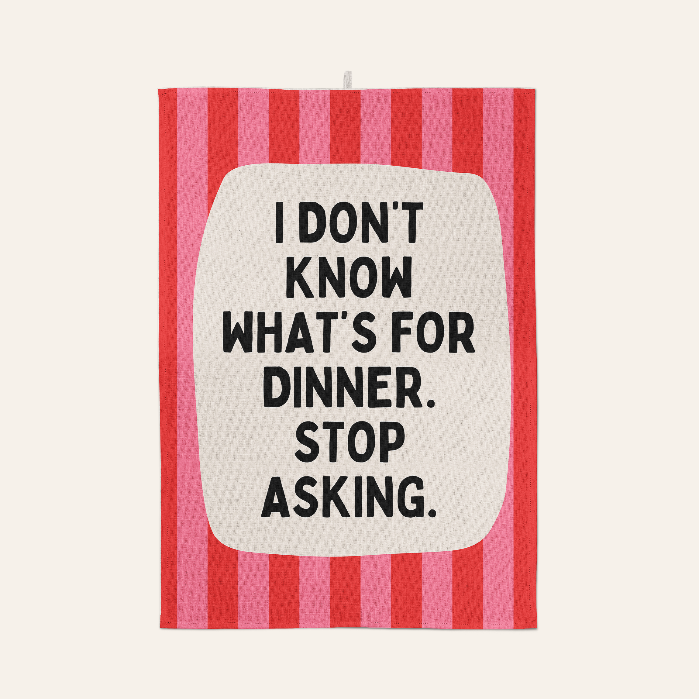I Don't Know What's For Dinner. Stop Asking | Tea Towel: Red & Watermelon