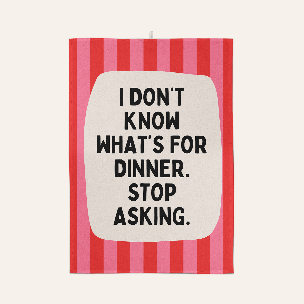 I Don't Know What's For Dinner. Stop Asking | Tea Towel: Vivid Teal
