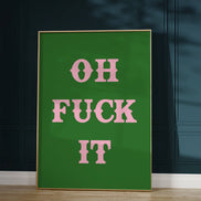 Oh Fuck It Art Print: Pink / A3