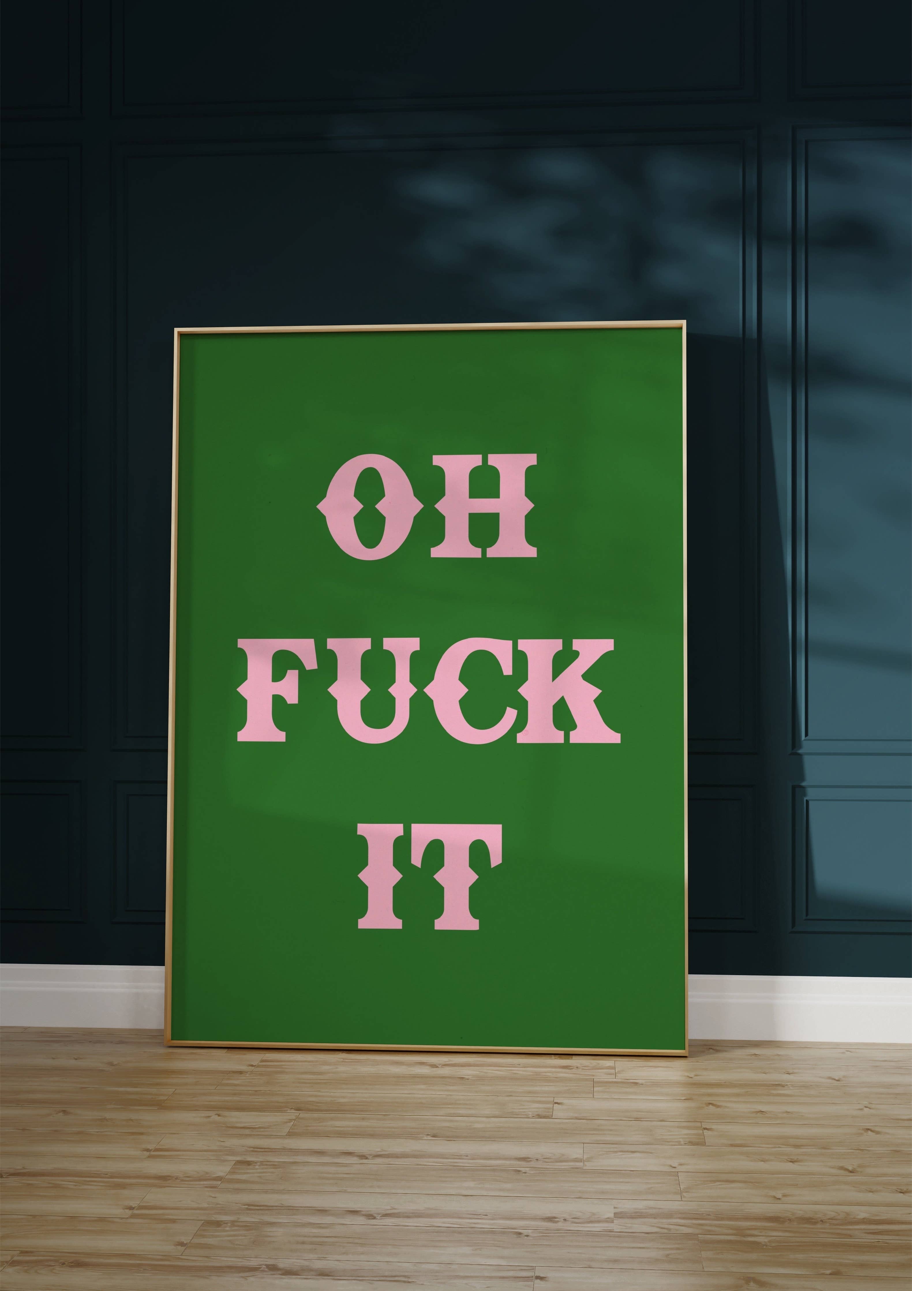 Oh Fuck It Art Print: Pink / A3
