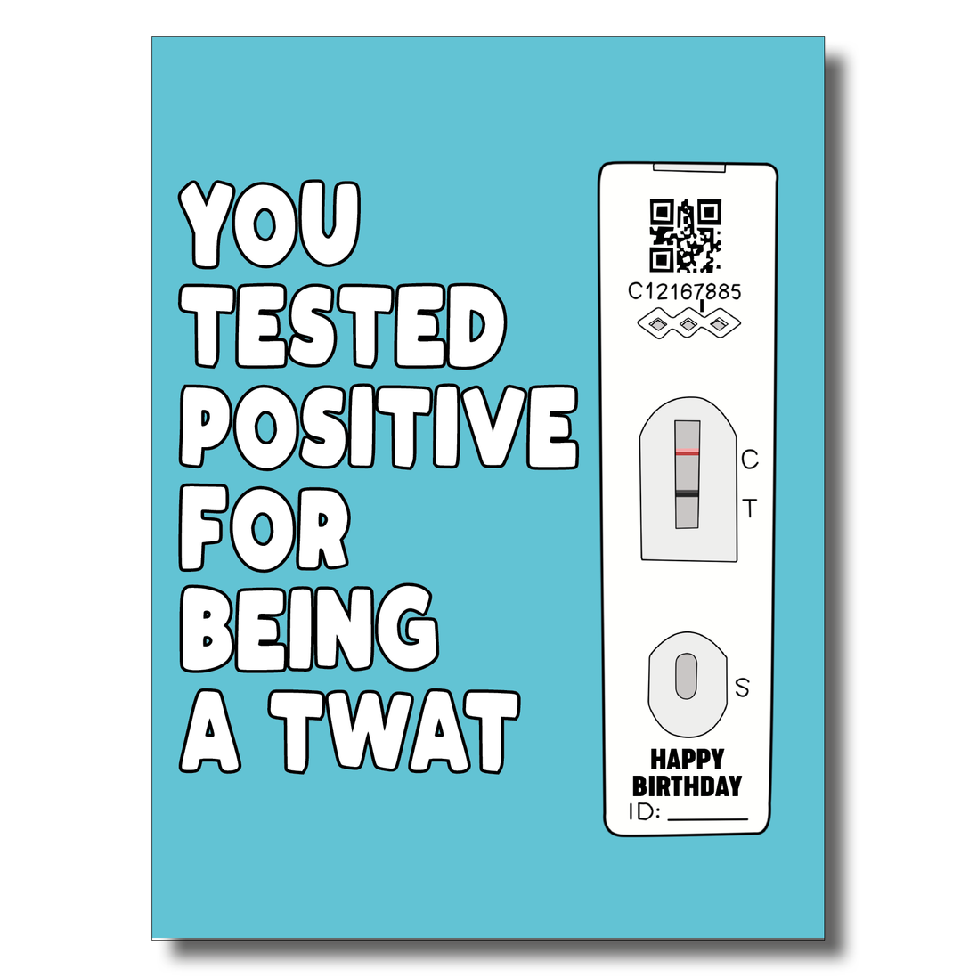 Tested Positive Twat Birthday Card