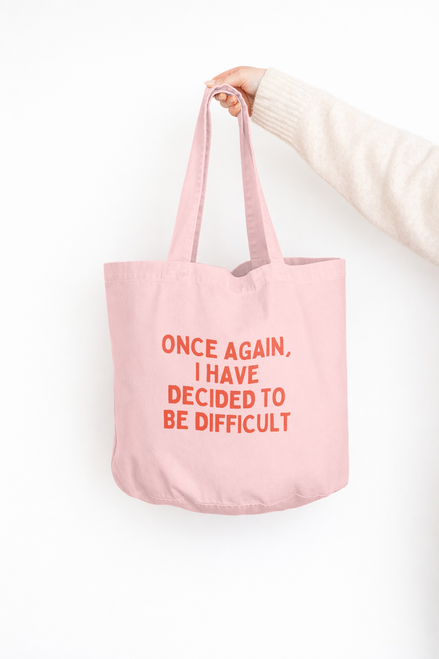 Once Again I Have Decided To Be Difficult | Tote Bag: Dusky Pink