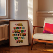 The Music Sounds Better With You Print: Multi with Blue / A3