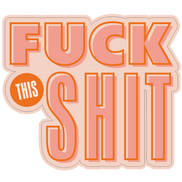 Die Cut Stickers 'Fuck This Shit': White Gloss Vinyl