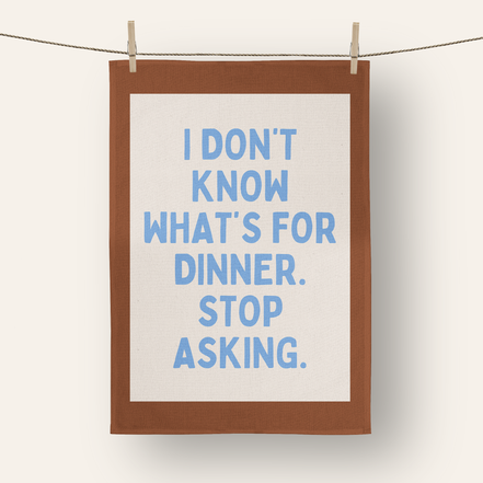 I Don't Know What's For Dinner. Stop Asking | Tea Towel: Red & Watermelon