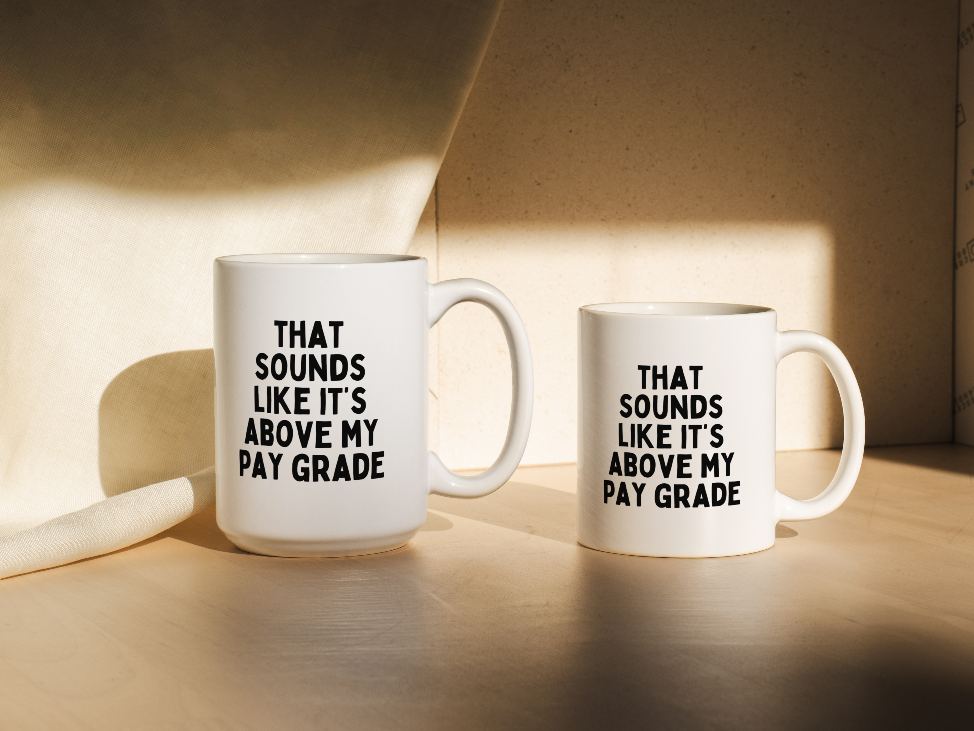 That Sounds Like It's Above My Pay Grade | Mug: Black / 11oz Ceramic