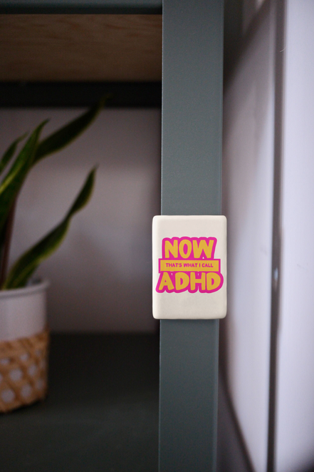 Now That's What I Call ADHD | Ceramic Magnet: Hot Pink
