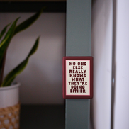 WISDOM & WONDER DESIGNS X MIND | No One Really Knows What They're Doing Anyway | Ceramic Magnet: Plum & Milkshake