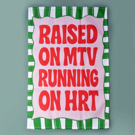 Funny HRT Slogan Tea Towel