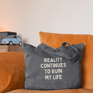 Reality Continues To Ruin My Life | Tote Bag: Vintage Black