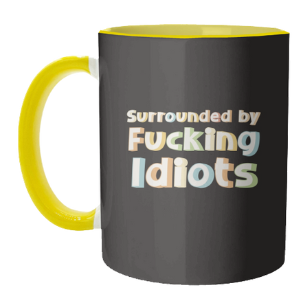 Mugs 'Surrounded by fucking idiots': Mug Colour Inner & Handle 11oz - Orange