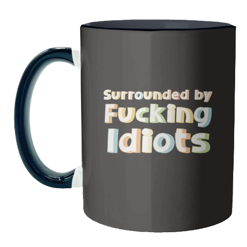Mugs 'Surrounded by fucking idiots': Mug Colour Inner & Handle 11oz - Orange