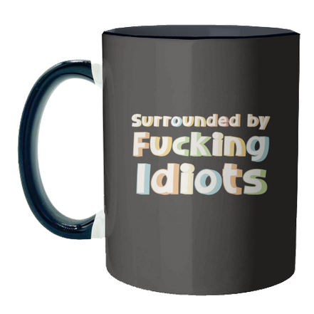Mugs 'Surrounded by fucking idiots': Mug Colour Inner & Handle 11oz - Orange