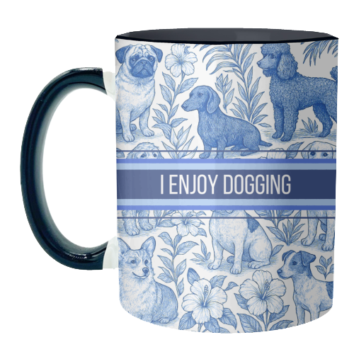 Mugs 'I Enjoy Dogging' by Lilly Rose: Mug Colour Inner & Handle 11oz - Blue