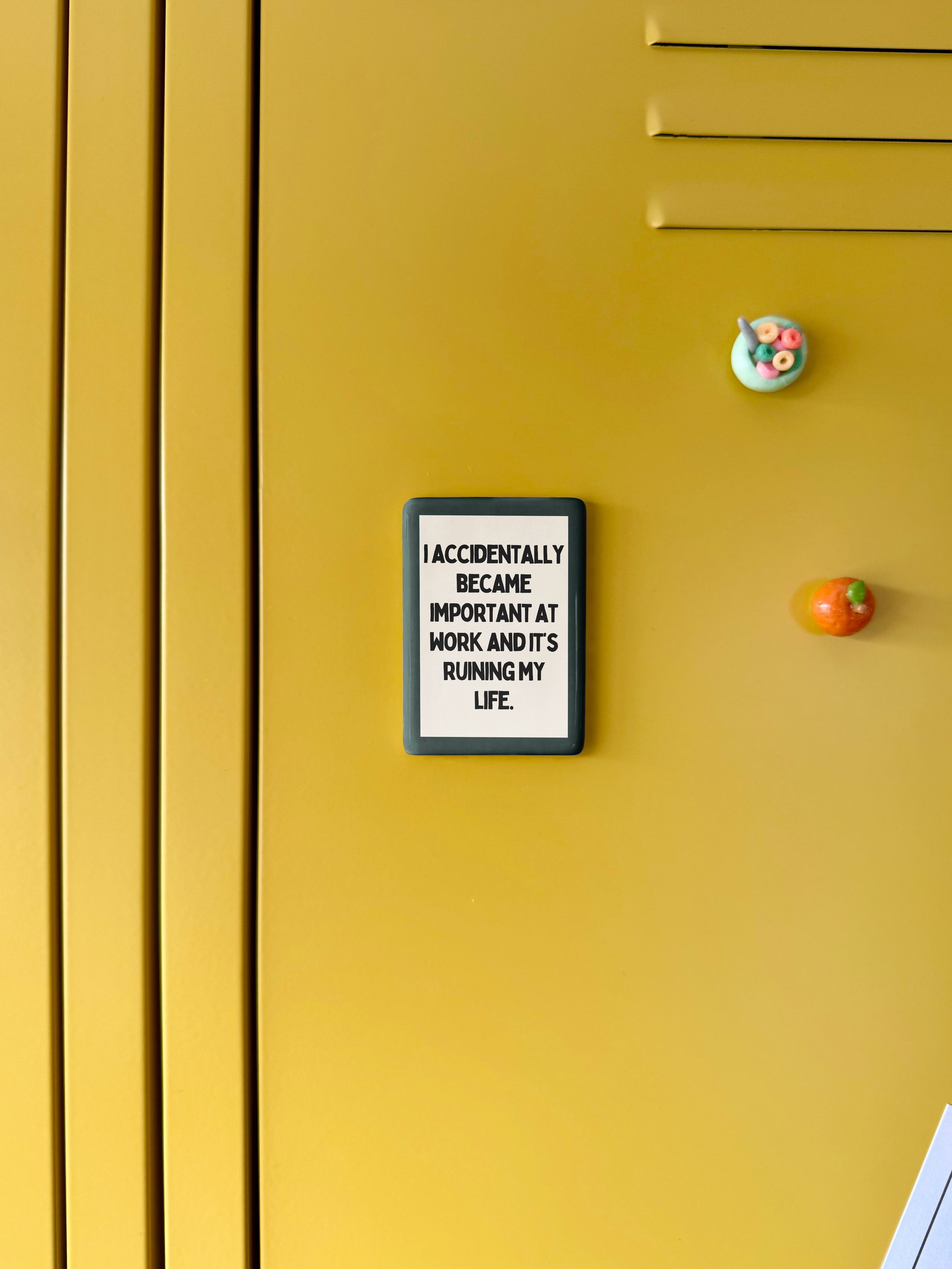 I Accidentally Became Important At Work | Ceramic Magnet: Forest Green