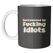 Mugs 'Surrounded by fucking idiots': Mug Colour Inner & Handle 11oz - Orange