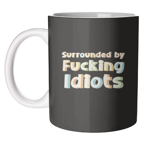 Mugs 'Surrounded by fucking idiots': Mug Colour Inner & Handle 11oz - Orange