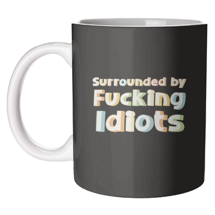 Mugs 'Surrounded by fucking idiots': Mug Colour Inner & Handle 11oz - Orange