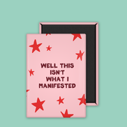 Well This Isn't What I Manifested | Ceramic Magnet: Plum