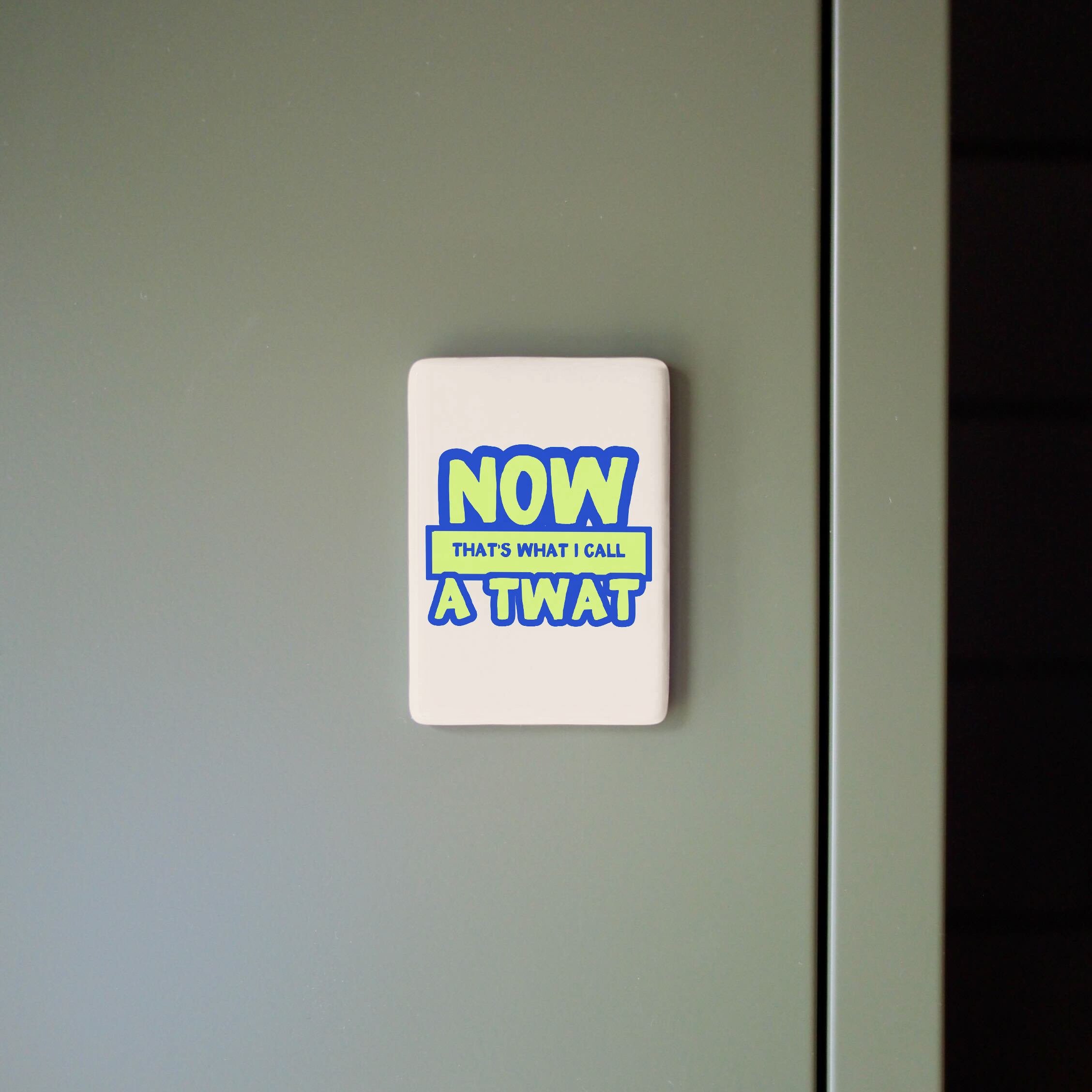 Now That's What I Call a Twat | Ceramic Magnet: True Blue